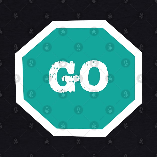 Go Sign Teal by The E Hive Design